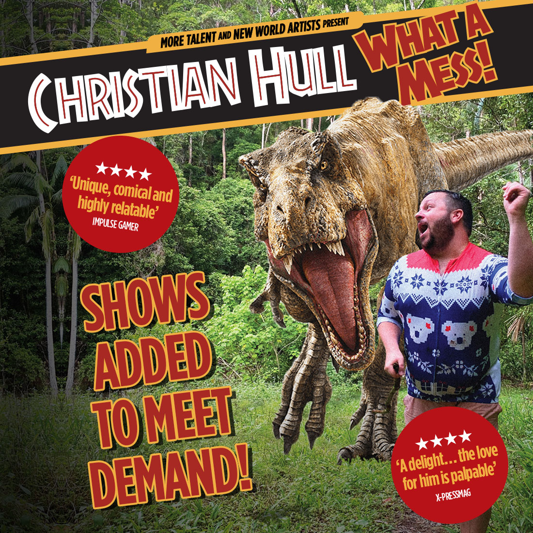 Christian Hull, wearing a novelty knitted Koala and Snowflakes jumper and brown shorts, is running looking back over his left shoulder where he is being chased by a giant T-Rex dinosaur! This image is definitely unaltered and depicts a real life occurence. Across the poster is written "CHRISTIAN HULL: WHAT A MESS!"