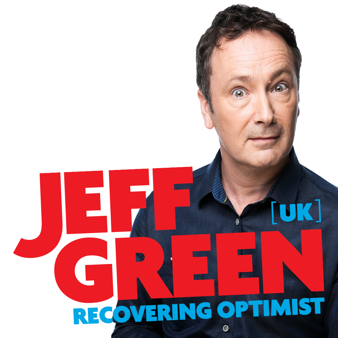 Jeff Green, wearing a dark navy blue buttoned shirt, looks directly into the camera with a slightly shocked but amused expression. The background is white, and written across the image is JEFF GREEN (UK) in red letters and: RECOVERING OPTIMIST in light blue letters, and lots of 4 & 5 stars from media quotes.